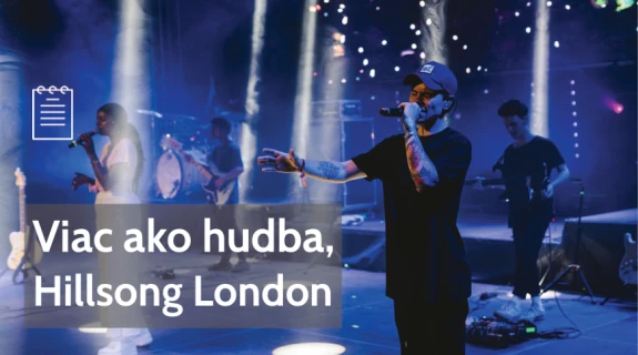 Viac ako hudba - rozhovor s chválovou skupinou Hillsong London