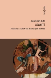 Adamité. Historie a vyhubení husitských naháčů