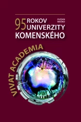 VIVAT ACADEMIA: 95 rokov Univerzity Komenského