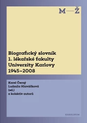 Biografický slovník 1. lékařské fakulty Univerzity Karlovy 1945-2008. 2. svazek M-Ž.