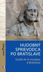 Hudobný sprievodca po Bratislave / Guide de la musique a Bratislava