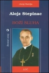 Alojz Stepinac - Boží sluha