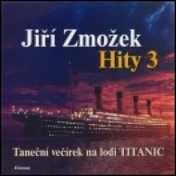 CD - Hity 3. / Taneční večírek na lodi TITANIC