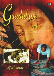 DVD - Guadalupe - žijúci obraz