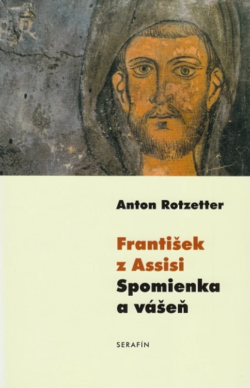 František z Assisi. Spomienka a vášeň