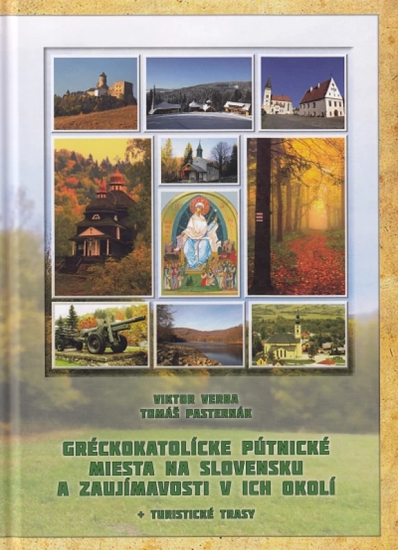 Gréckokatolícke pútnické miesta na Slovensku a zaujímavosti v ich okolí