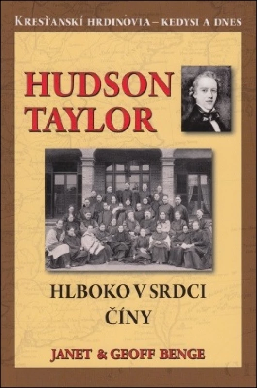 Hudson Taylor - Hlboko v srdci Číny