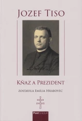 Jozef Tiso - Kňaz a prezident