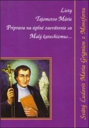 Listy, Tajomstvo Márie, Príprava na úplné zasvätenie sa, Malý katechizmus...