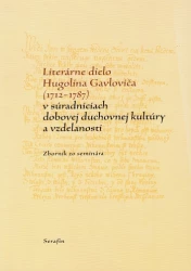 Literárne dielo Hugolína Gavloviča (1712-1787)...