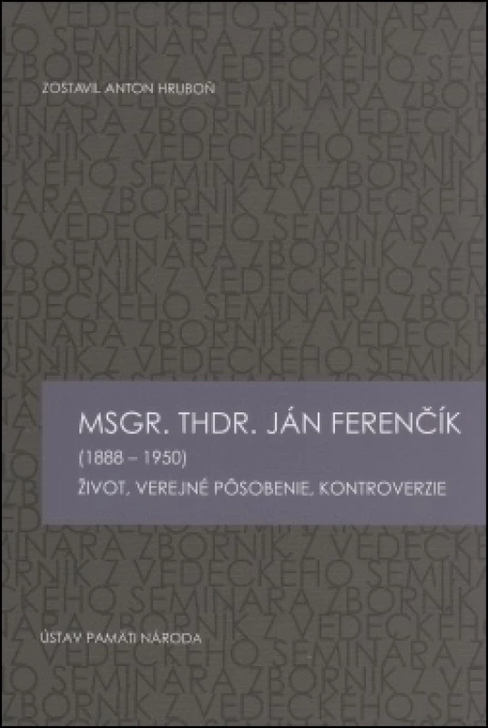 Msgr. ThDr. Ján Ferenčík (1888 – 1950)