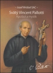 Svätý Vincent Pallotti - Apoštol a mystik