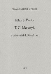 T. G. Masaryk a jeho vzťah k Slovákom (10)