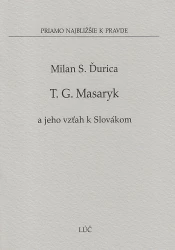 T. G. Masaryk a jeho vzťah k Slovákom (10)