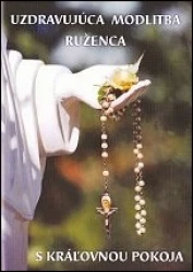 Uzdravujúca modlitba ruženca s Kráľovnou Pokoja