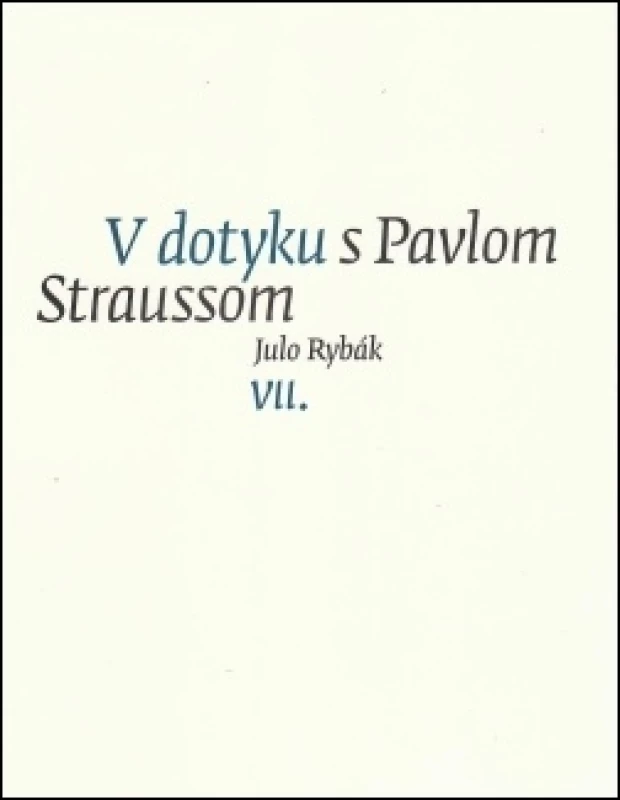 V dotyku s Pavlom Straussom VII.