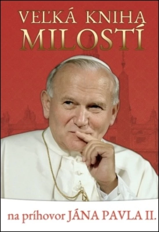 Veľká kniha MILOSTÍ na príhovor Jána Pavla II.