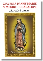 Zjavenia Panny Márie v Mexiku - Guadalupe