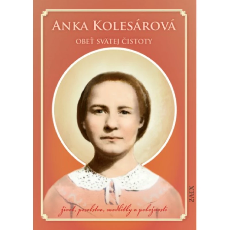 Anka Kolesárová - Obeť svätej čistoty