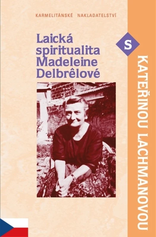 Laická spiritualita Madeleine Delbrelové s Kateřinou Lachmanovou