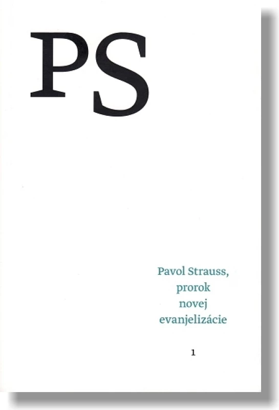 Pavol Strauss, prorok novej evanjelizácie (1)