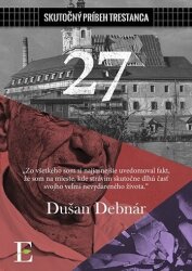 27 – skutočný príbeh trestanca