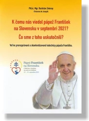 K čomu nás viedol pápež František na Slovensku v septembri 2021?