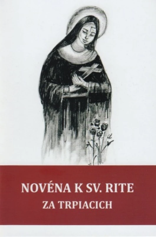 Novéna k sv. Rite za trpiacich (2. vydanie)