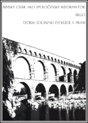 Rímsky cisár ako spoločenský reformátor ergo teória sociálnej evolúcie v praxi