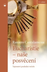 Eucharistie - naše posvěcení (3. vydání)